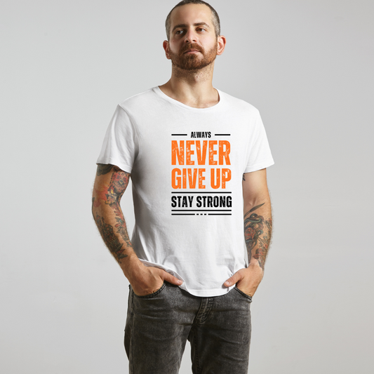 Always Never Give Up, Stay Strong Cotton T-Shirt