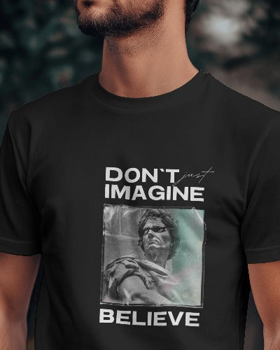 Don’t Just Imagine, Believe: Graphic T-Shirt for Go-Getters